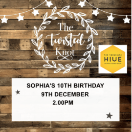 Sophia's 10th birthday 9th December 2pm