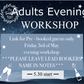 Evening workshop Friday 3rd May 5.30pm