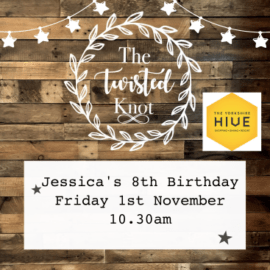 Jessica's 8th Birthday Friday 1st November 10.30am