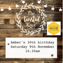 Ambers 30th Birthday Saturday 9th November 10.30am